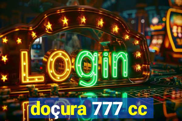 doçura 777 cc